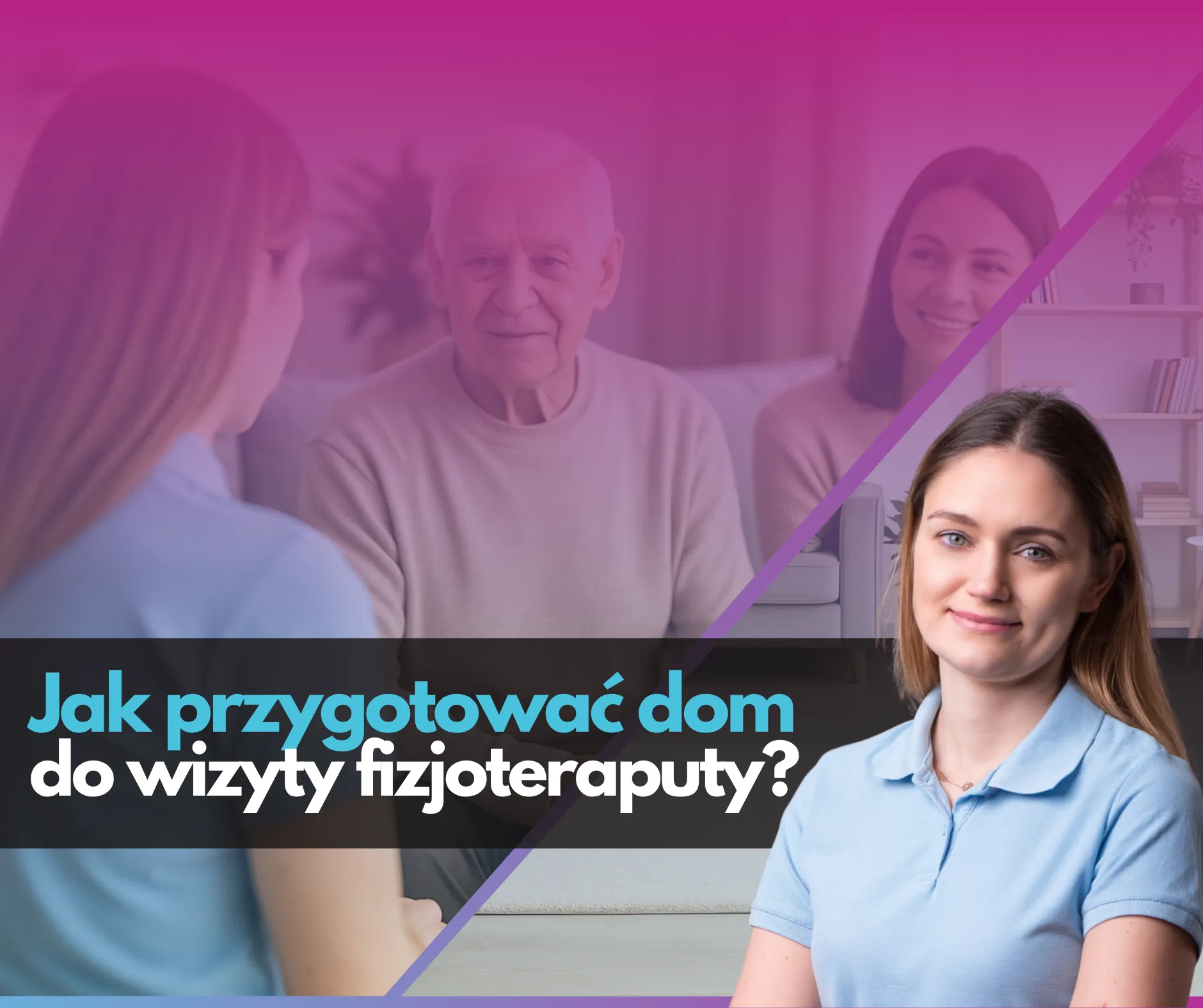 Jak przygotować dom do wizyty fizjoterapeuty - obrazek wytróżniający